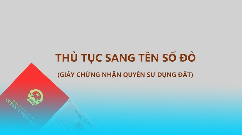 kham-pha-the-gioi-bat-dong-san Thủ tục sang tên sổ đỏ - Hướng dẫn chi tiết từ A đến Z để hoàn tất nhanh chóng và đúng quy định